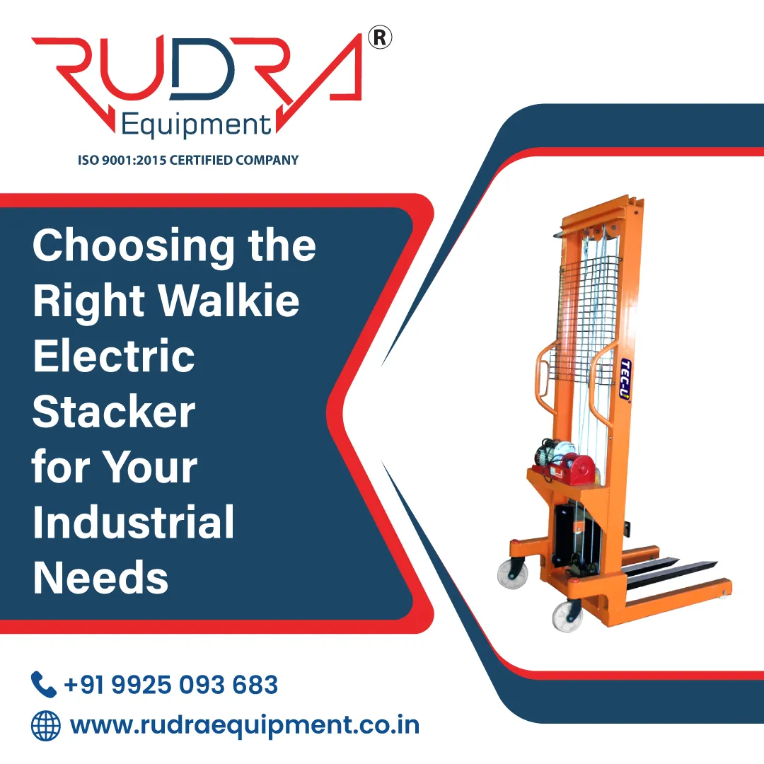 Choosing the Right Walkie Electric Stacker for Your Industrial Needs
