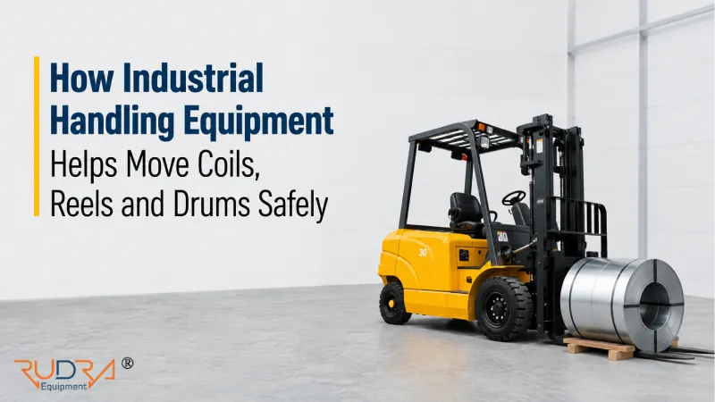 How Industrial Handling Equipment Helps Move Coils, Reels and Drums Safely