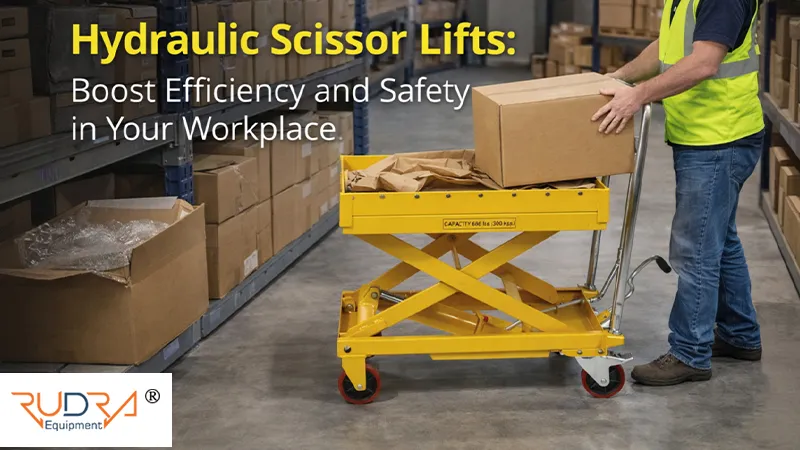 Hydraulic Scissor Lifts: Boost Efficiency and Safety in Your Workplace