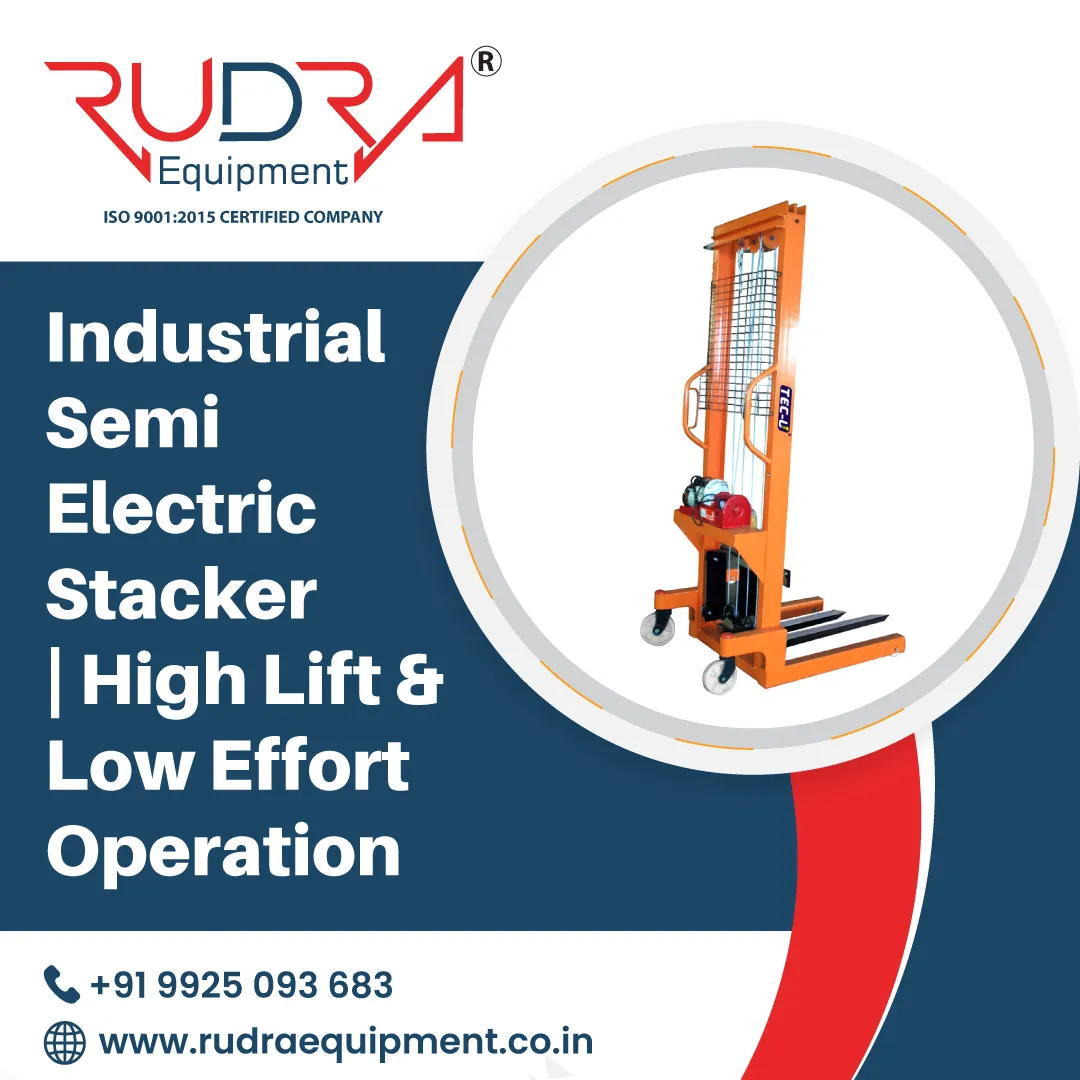 Industrial Semi Electric Stacker | High Lift & Low Effort Operation